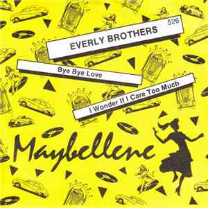 Everly Brothers - Bye Bye Love / I Wonder If I Care As Much flac album