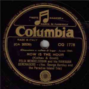 Felix Mendelssohn And His Hawaiian Serenaders - Now Is The Hour / Samoan Farewell Song flac album