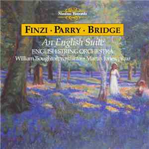 Finzi, Parry, Bridge, English String Orchestra, William Boughton, Martin Jones  - An English Suite flac album