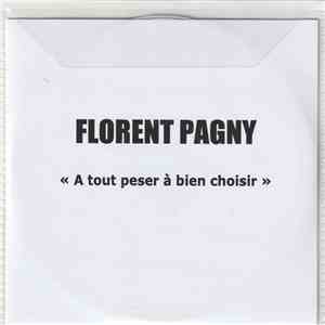 Florent Pagny - A Tout Peser A Bien Choisir flac album
