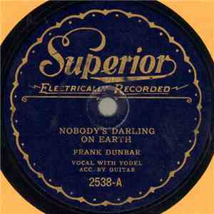 Frank Dunbar  / G. E. Lancaster - Nobody's Darling On Earth / Tennessee Yodel flac album