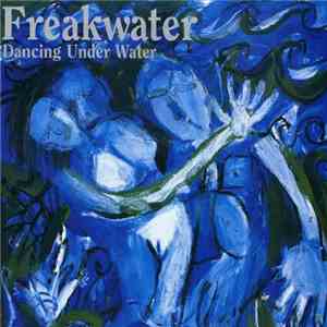 Freakwater - Dancing Under Water flac album
