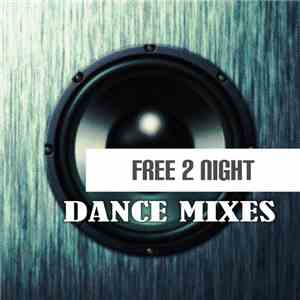 Free 2 Night - Dance Mixes flac album