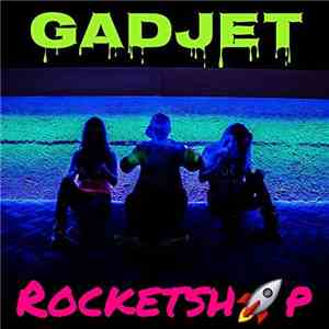 Gadjet - Rocketship flac album
