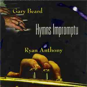 Gary Beard , Ryan Anthony  - Hymns Impromptu flac album