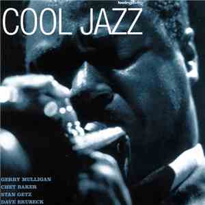 Gerry Mulligan, Chet Baker, Stan Getz, Dave Brubeck - Cool Jazz flac album