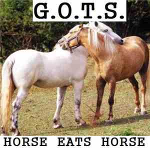 G.O.T.S. - Horse Eats Horse flac album