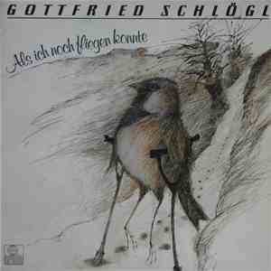 Gottfried Schlögl - Als Ich Noch Fliegen Konnte flac album