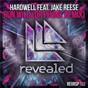 Hardwell Feat. Jake Reese - Run Wild (Dr Phunk Remix) flac album
