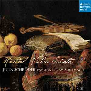 Händel / Julia Schröder, Paronuzzi, Caminiti, Dangel - Violin Sonatas flac album