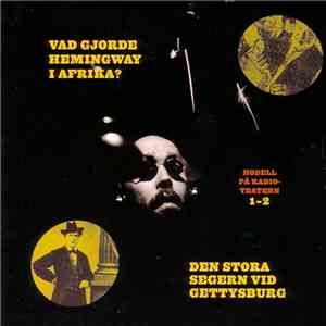 Hodell - Hodell På Radioteatern 1-2: Vad Gjorde Hemingway I Afrika? / Den Stora Segern Vid Gettysburg flac album