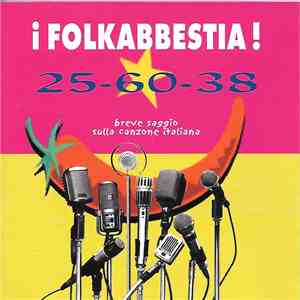 I Folkabbestia ! - 25-60-38 Breve Saggio Sulla Canzone Italiana flac album