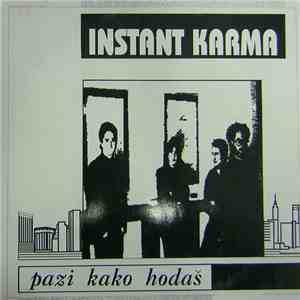 Instant Karma  - Pazi Kako Hodaš flac album