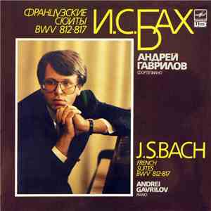 J. S. Bach - Andrei Gavrilov - French Suites BWV 812-817 flac album