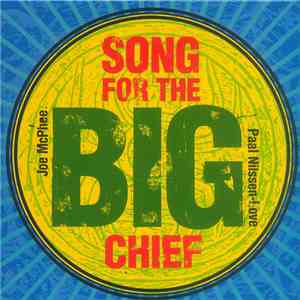 Joe McPhee / Paal Nilssen-Love - Song For The Big Chief flac album