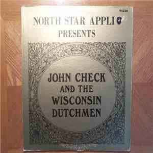 John Check And The Wisconsin Dutchmen - North Star Appli. Presents flac album