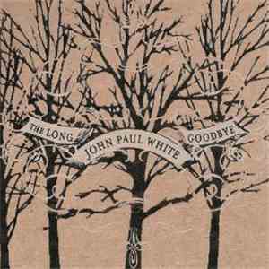 John Paul White - The Long Goodbye flac album