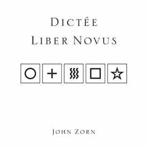 John Zorn - Dictée Liber Novus flac album