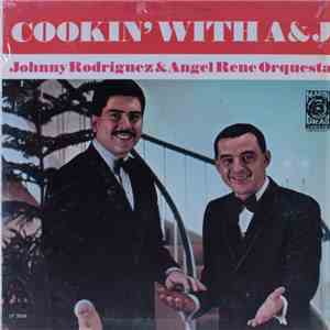 Johnny Rodriguez & Angel Rene Orchestra - Cookin' with A & J flac album