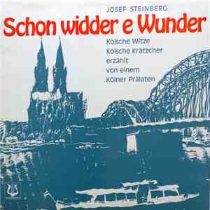 Josef Steinberg - Schon Widder E Wunder - Kölsche Witze - Kölsche Krätzcher Erzählt Von Einem Kölner Prälaten flac album