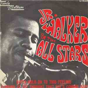 Jr. Walker & The All Stars - Gotta Hold On To This Feeling / Clinging To The Thought That She's Coming Back flac album