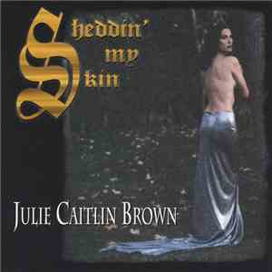 Julie Brown - Sheddin My Skin flac album