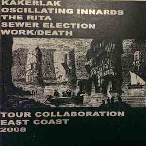 Kakerlak / Oscillating Innards / The Rita / Sewer Election / Work/Death - Tour Collaboration East Coast flac album