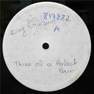 King Crimson - Three Of A Perfect Pair flac album