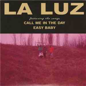 La Luz  - Call Me In The Day / Easy Baby flac album