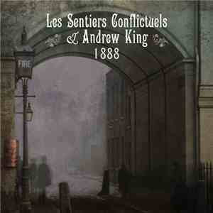 Les Sentiers Conflictuels & Andrew King - 1888 flac album