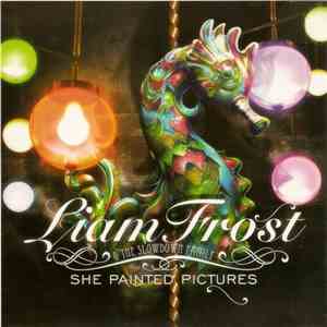 Liam Frost & The Slowdown Family - She Painted Pictures flac album
