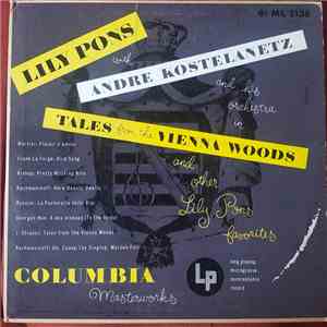 Lily Pons With Andre Kostelanetz And His Orchestra - Tales From The Vienna Woods And Other Lily Pons Favorites flac album