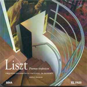 Liszt, Hungarian National Philharmonic Orchestra Conducted by Zsolt Hamar - Poemas Sinfónicos flac album