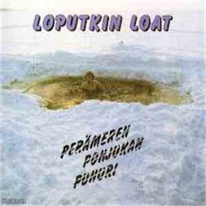 Loputkin Loat - Perämeren Pohjukan Puhuri flac album