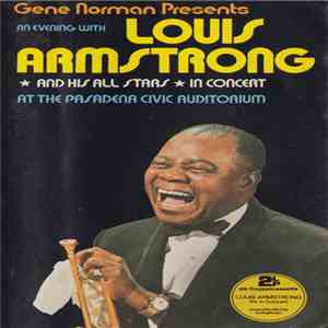 Louis Armstrong And His All Stars - An Evening With Louis Armstrong And His All Stars In Concert At The Pasadena Civic Auditorium flac album