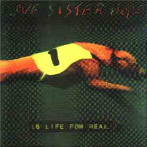 Love Sister Hope - Is Life For Real flac album
