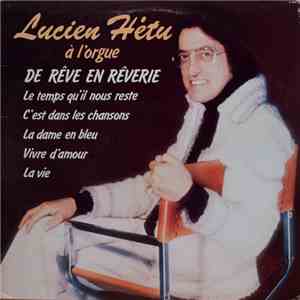 Lucien Hétu - De Rêve En Rêverie flac album