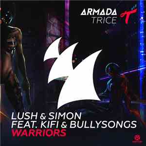 Lush & Simon Feat. KiFi & BullySongs - Warriors flac album