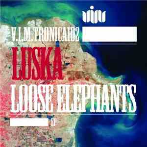 Luska - Loose Elephants EP flac album