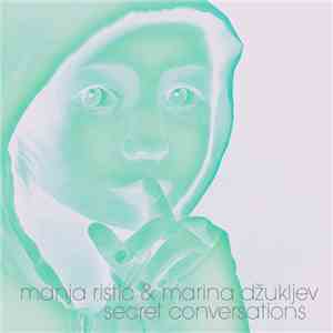 Manja Ristić & Marina Džukljev - Secret Conversations flac album