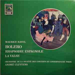 Maurice Ravel, Orchestre De La Société des Concerts du Conservatoire Paris, André Cluytens - Bolero - Rhapsodie Espagnole - La Valse flac album