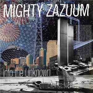 Mighty Zazuum - Into The Unknown flac album