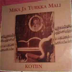Mika Ja Turkka Mali - Kotiin flac album