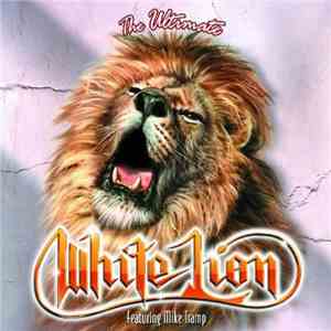 Mike Tramp's White Lion - The Ultimate White Lion - Featuring Mike Tramp flac album