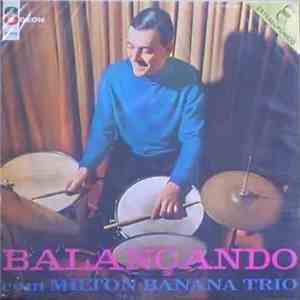 Milton Banana Trio - Balançando Com Milton Banana Trio flac album