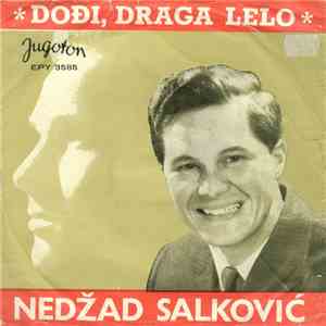 Nedžad Salković - Dođi, Draga Lelo flac album