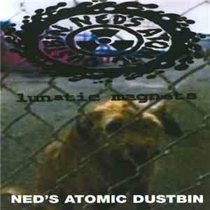 Ned's Atomic Dustbin - Lunatic Magnets flac album