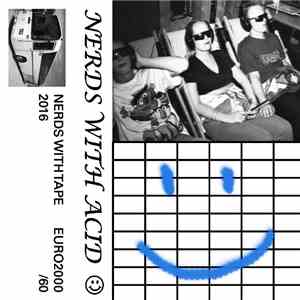 Nerds With Acid - Nerds With Tape flac album
