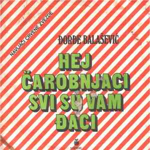 Đorđe Balašević - Hej Čarobnjaci Svi Su Vam Đaci flac album