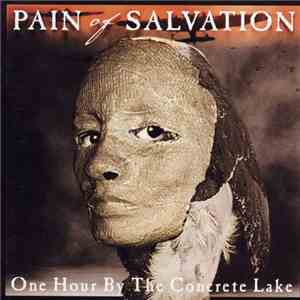 Pain Of Salvation - One Hour By The Concrete Lake flac album